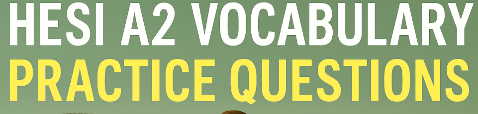 Hesi A2 Vocabulary