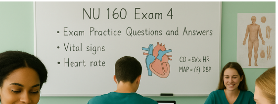 NU 160 Exam 4 Spring 2025