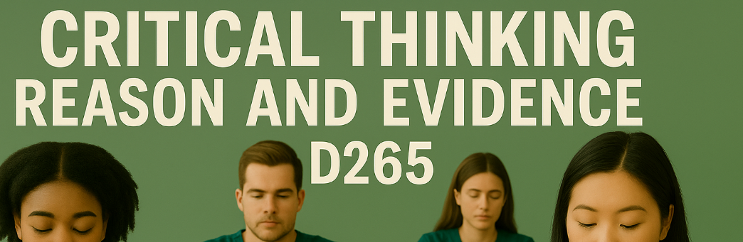 Critical Thinking: Reason and Evidence D265