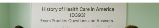 History of Health Care in America (D393)