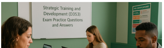 Strategic Training and Development (D353 )