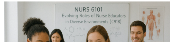 Evolving Roles of Nurse Educators in Diverse Environments (C918)