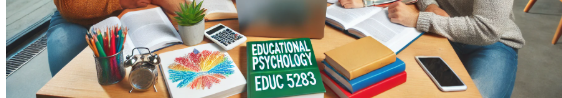 Educational Psychology (EDUC 5283)